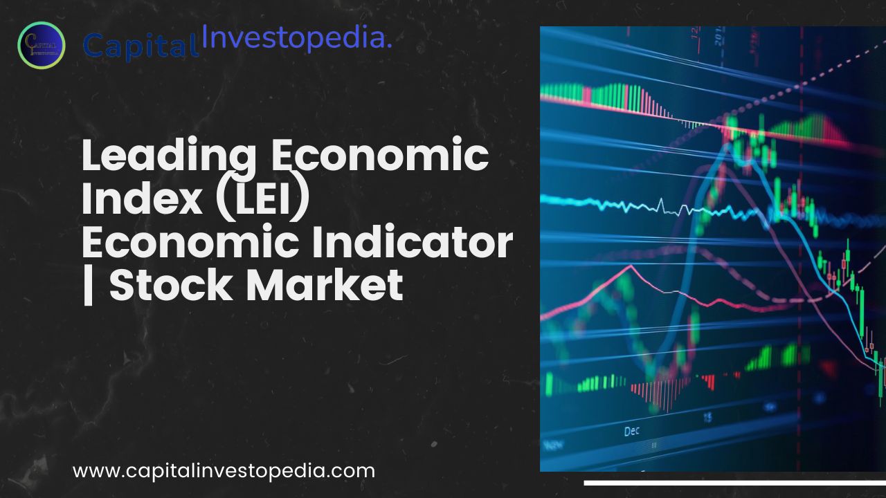 Leading Economic Index (LEI) | Economic Indicator | Stock Market ...